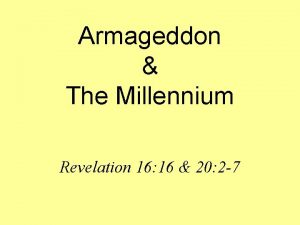 Armageddon The Millennium Revelation 16 16 20 2