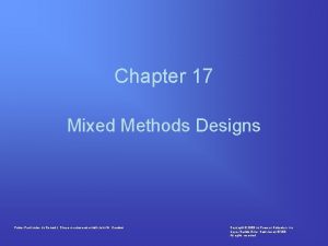 Chapter 17 Mixed Methods Designs Power Point slides