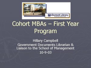 Cohort MBAs First Year Program Hillary Campbell Government