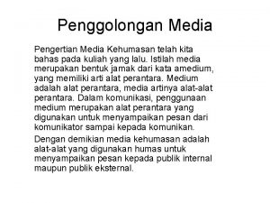 Penggolongan Media Pengertian Media Kehumasan telah kita bahas