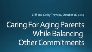 Caring For Aging Parents While Balancing Other Commitments