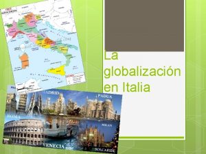 La globalizacin en Italia Qu es la Globalizacin