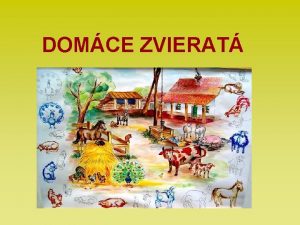 DOMCE ZVIERAT Na dvore Ak itok mme z