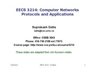 EECS 3214 Computer Networks Protocols and Applications Suprakash