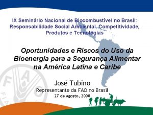 IX Seminrio Nacional de Biocombustvel no Brasil Responsabilidade