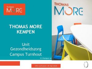 THOMAS MORE KEMPEN Unit Gezondheidszorg Campus Turnhout Info