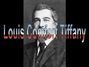 Louis Comfort Tiffany 1848 1933 Foi um artista