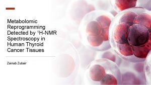 Metabolomic Reprogramming Detected by 1 HNMR Spectroscopy in