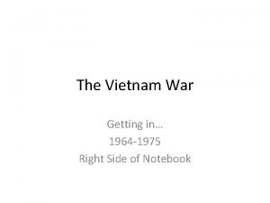 The Vietnam War Getting in 1964 1975 Right