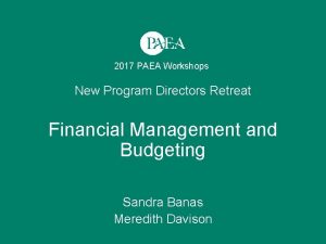 2017 PAEA Workshops New Program Directors Retreat Financial