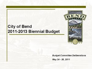 City of Bend 2011 2013 Biennial Budget Committee