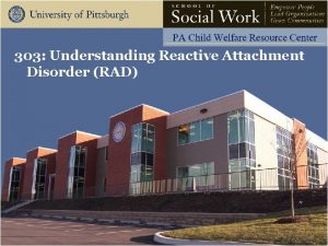 303 Understanding Reactive Attachment Disorder RAD Introduction Preliminaries
