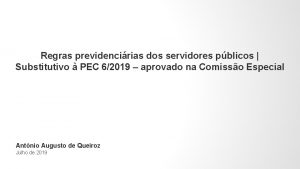 Regras previdencirias dos servidores pblicos Substitutivo PEC 62019