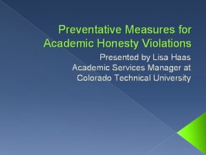 Preventative Measures for Academic Honesty Violations Presented by