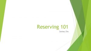 Reserving 101 Zachary Zhu Agenda Review of basic