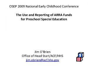 OSEP 2009 National Early Childhood Conference The Use