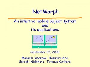 Net Morph An intuitive mobile object system and