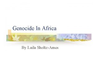 Genocide In Africa By Laila SholtzAmes Darfur Genocide