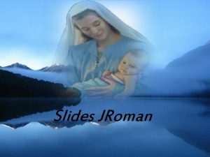 Slides JRoman Nasceu o Menino Jesus Natal Na