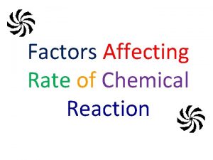 Factors Affecting Rate of Chemical Reaction Factors Affecting