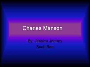 Charles Manson By Jessica Jeremy Scott Bee Charles