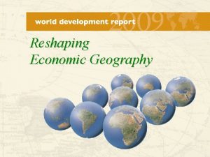 Reshaping Economic Geography Three Special Places Tokyothe biggest