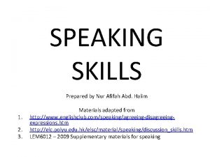 SPEAKING SKILLS Prepared by Nur Afifah Abd Halim