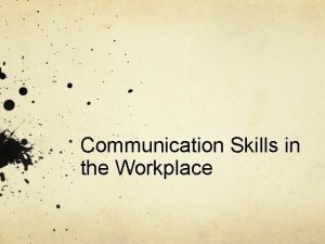 Communication Skills in the Workplace What Does Communication