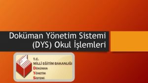 Dokman Ynetim Sistemi DYS Okul lemleri DYS Nedir