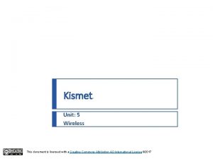 Kismet Unit 5 Wireless This document is licensed