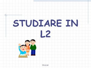 STUDIARE IN L 2 Strazzari Allalunno straniero occorrono