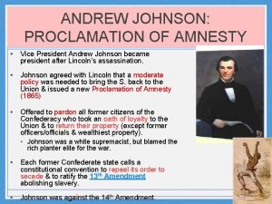 ANDREW JOHNSON PROCLAMATION OF AMNESTY Vice President Andrew