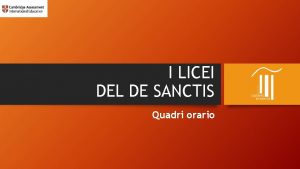 I LICEI DEL DE SANCTIS Quadri orario Liceo