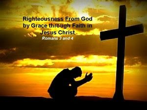 Righteousness From God by Grace through Faith in