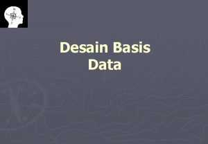 Desain Basis Data Review Pert 1 Basis data