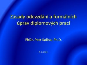 Zsady odevzdn a formlnch prav diplomovch prac Ph