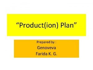 Production Plan Prepared by Genoveva Farida K G