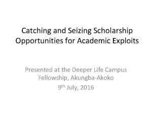 Catching and Seizing Scholarship Opportunities for Academic Exploits