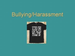 BullyingHarassment Definition of Bullying n A blustering quarrelsome