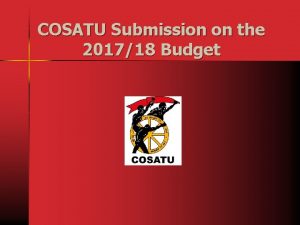 COSATU Submission on the 201718 Budget Economic Context