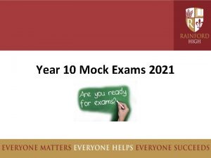 Year 10 Mock Exams 2021 The Mock Process