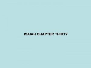 ISAIAH CHAPTER THIRTY JONAH JOEL HOSEA MICAH AMOS