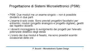 Progettazione di Sistemi Microelettronici PSM PSM Due moduli
