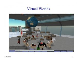 Virtual Worlds 252022 1 Contents Intro Second Life
