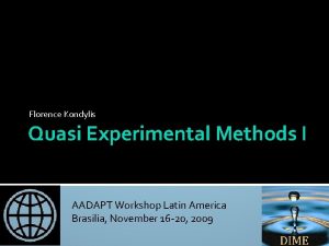 NonExperimental Methods Florence Kondylis Quasi Experimental Methods I