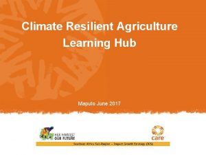 Climate Resilient Agriculture Learning Hub Maputo June 2017