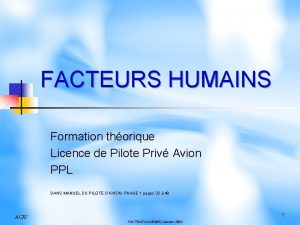 FACTEURS HUMAINS Formation thorique Licence de Pilote Priv