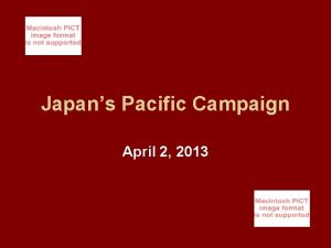 Japans Pacific Campaign April 2 2013 Japanese dreams