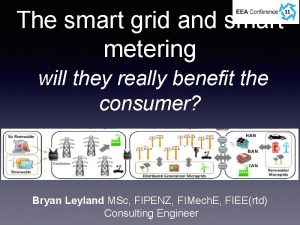 The smart grid and smart metering will they