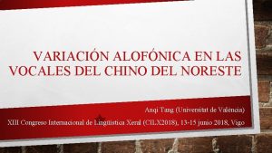 VARIACIN ALOFNICA EN LAS VOCALES DEL CHINO DEL